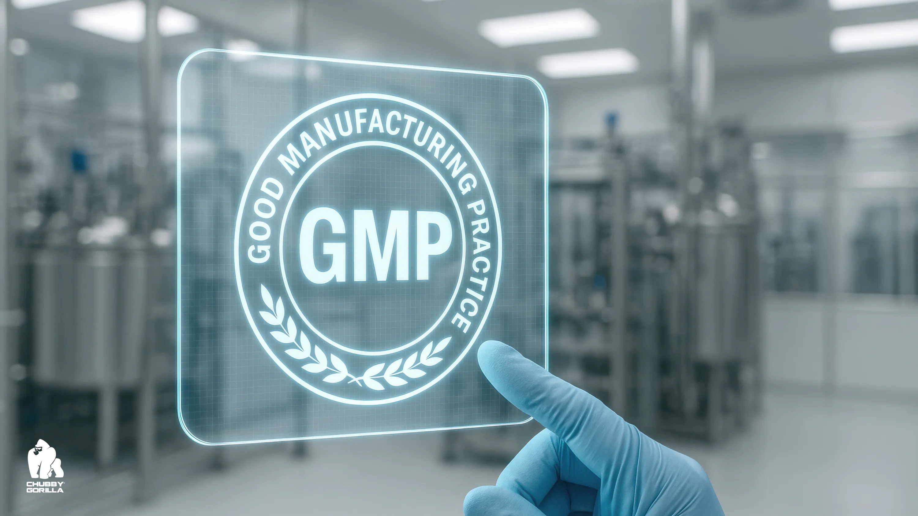 2022 Chubby Gorilla® China Achieves GMP 210 & 211 Certifications, Elevating Global Compliance Standards